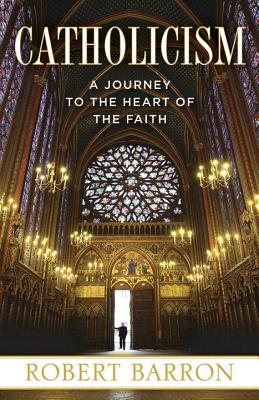 Image for Catholicism: A Journey to the Heart of the Faith