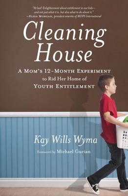 Image for Cleaning House: A Mom's Twelve-Month Experiment to Rid Her Home of Youth Entitlement