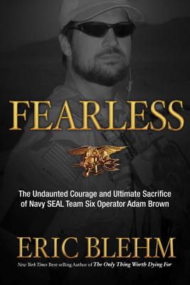 Image for Fearless: The Undaunted Courage and Ultimate Sacrifice of Navy SEAL Team SIX Operator Adam Brown