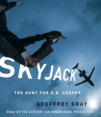 SKYJACK: the Hunt for D. B. Cooper