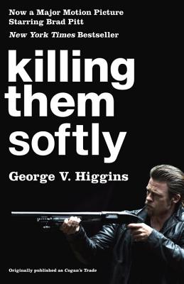 Killing Them Softly, Higgins, George V. Killing Them Softly, Higgins, George V.