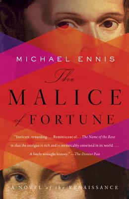 MALICE OF FORTUNE: A NOVEL OF THE RENAISSANCE