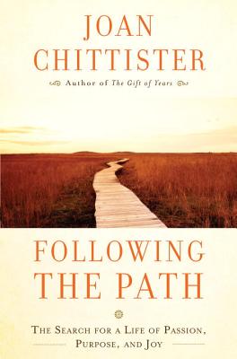 FOLLOWING THE PATH: THE SEARCH FOR A LIFE OF PASSION, PURPOSE AND JOY