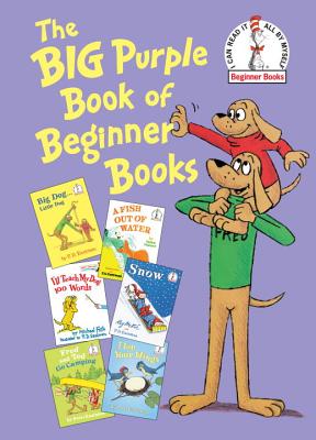 Big Purple Book of Beginner Books (Fish Out of Water, Snow, I'll Teach My Dog 100 Words, Flap Your Wings, Big Dog.Little Dog, Fred and Ted Go Camping)
