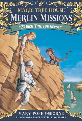 Magic Tree House #51: High Time for Heroes (A Stepping Stone Book(TM))