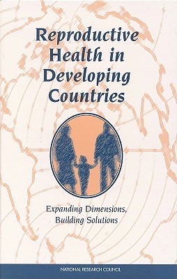 Reproductive Health in Developing Countries: Expanding Dimensions, Building Solutions (Literature)