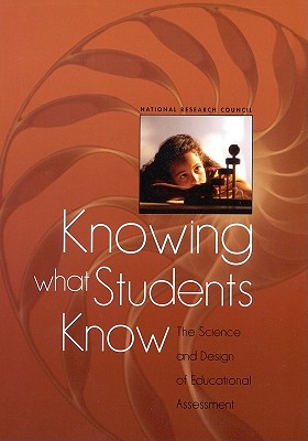 Image for Knowing What Students Know: The Science and Design of Educational Assessment