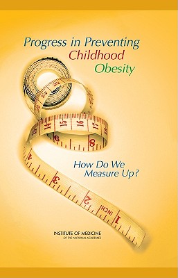 Progress in Preventing Childhood Obesity: How Do We Measure Up