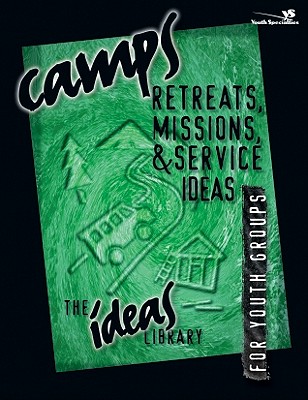 Camps, Retreats, Missions, & Service Ideas for Youth Groups