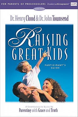 Image for Raising Great Kids for Parents of Preschoolers Participant's Guide Raising Great Kids for Parents of Preschoolers Participant's Guide