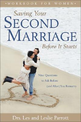 Saving Your Second Marriage Before It Starts Workbook for Women: Nine Questions to Ask Before (and After) You Remarry