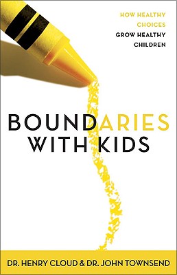 Image for Boundaries with Kids: How Healthy Choices Grow Healthy Children