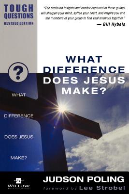 What Difference Does Jesus Make (Tough Questions)