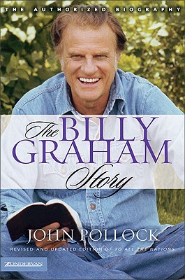 Image for The Billy Graham Story: Revised and Updated Edition of To All the Nations The Billy Graham Story: Revised and Updated Edition of To All the Nations