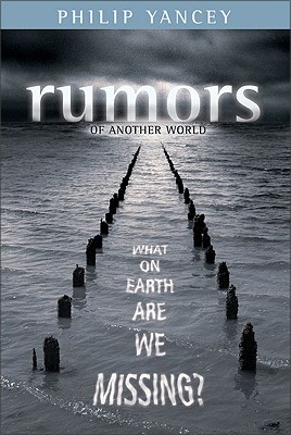 Rumors of Another World: What on Earth Are We Missing