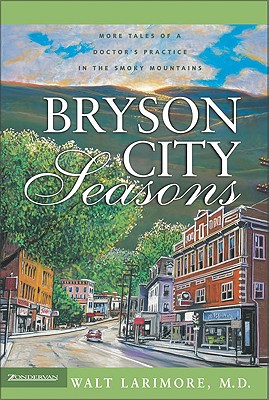 Image for Bryson City Seasons: More Tales of a Doctor's Practice in the Smoky Mountains Bryson City Seasons: More Tales of a Doctor's Practice in the Smoky Mountains