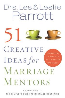 Image for 51 Creative Ideas for Marriage Mentors: Connecting Couples to Build Better Marriages 51 Creative Ideas for Marriage Mentors: Connecting Couples to Build Better Marriages