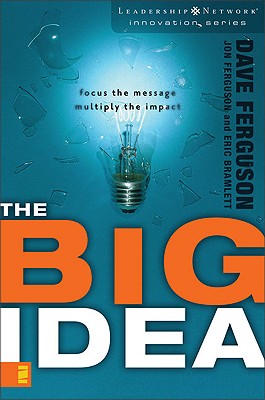 Image for The Big Idea: Aligning the Ministries of Your Church through Creative Collaboration (Leadership Network Innovation Series) The Big Idea: Aligning the Ministries of Your Church through Creative Collaboration (Leadership Network Innovation Series)