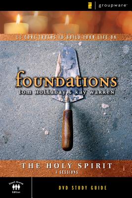 The Holy Spirit Study Guide: 11 Core Truths to Build Your Life On (Foundations)