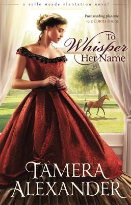 Image for To Whisper Her Name (A Belle Meade Plantation Novel)