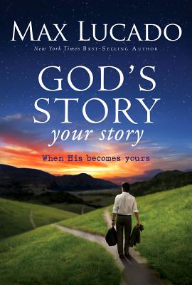 Image for God's Story, Your Story: When His Becomes Yours (The Story)