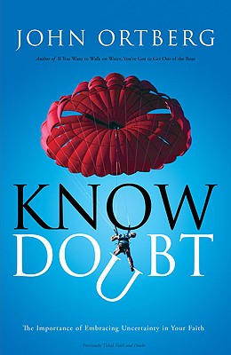 Image for Know Doubt The Importance of Embracing Uncertainty in Your Faith Know Doubt The Importance of Embracing Uncertainty in Your Faith