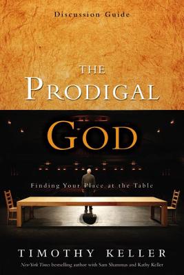 Image for The Prodigal God Discussion Guide: Finding Your Place at the Table