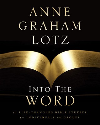 Into the Word: 52 Life-Changing Bible Studies for Individuals and Groups