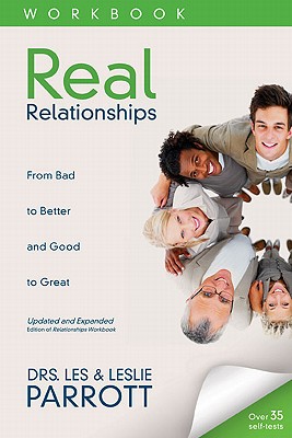 Real Relationships Workbook: From Bad to Better and Good to Great
