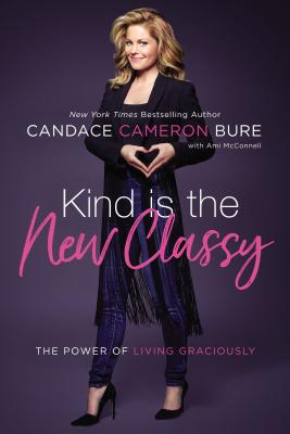 Kind Is the New Classy: The Power of Living Graciously