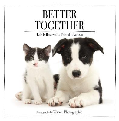 Image for Better Together: Life Is Best with a Friend Like You Better Together: Life Is Best with a Friend Like You