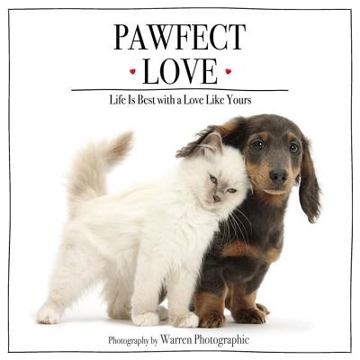 Image for Pawfect Love: Life Is Best with a Love Like Yours Pawfect Love: Life Is Best with a Love Like Yours