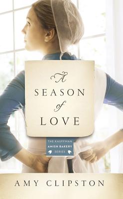 Image for A Season of Love (Kauffman Amish Bakery Series)