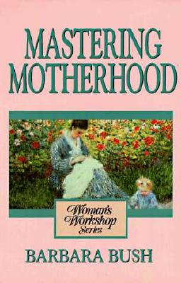 Image for A Woman's Workshop on Mastering Motherhood