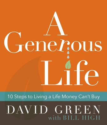 Image for A Generous Life: 10 Steps to Living a Life Money Can't Buy