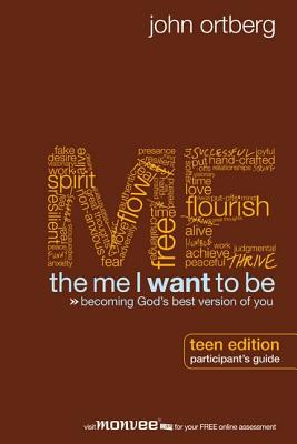 The Me I Want to Be Teen Edition Bible Study Participant's Guide: Becoming God's Best Version of You