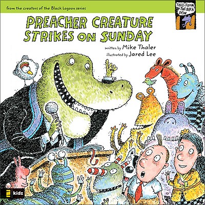Preacher Creature Strikes on Sunday (Tales from the Back Pew)