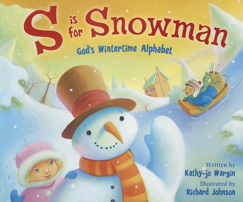 Image for S Is for Snowman: God's Wintertime Alphabet