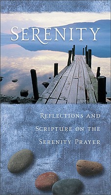 Serenity: Reflections and Scripture on the Serenity Prayer