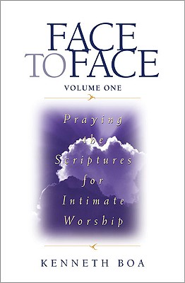 Image for Face to Face: Praying the Scriptures for Intimate Worship