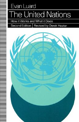 The United Nations: How it Works and What it Does