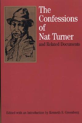 The Confessions of Nat Turner: and Related Documents (The Bedford Series in History and Culture)