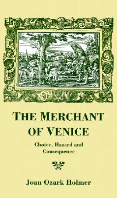 The Merchant of Venice: Choice, Hazard and Consequence