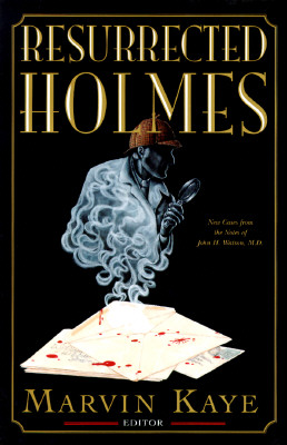 Image for The Resurrected Holmes: New Cases from the Notes of John H. Watson, M.D