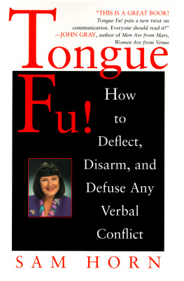 Tongue Fu!: Deflect, Disarm, & Diffuse Any Verbal Conflict