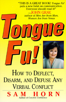 Image for Tongue Fu! How To Deflect, Disarm, and Defuse Any Verbal Conflict
