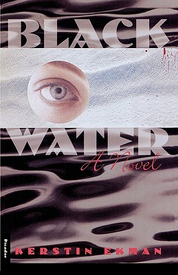 Black Water: A Novel [Paperback] Ekman, Kerstin