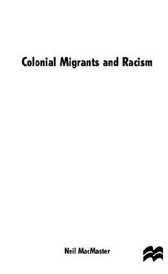 Colonial Migrants and Racism: Algerians in France, 1900-62