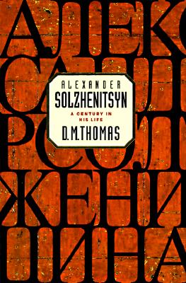 Alexander Solzhenitsyn: A Century in His Life