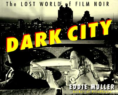 Dark City: The Lost World of Film Noir
